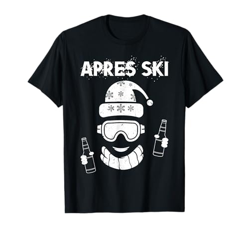Apres Ski Party Esquí Vacaciones de invierno Esquí Vacaciones Camiseta