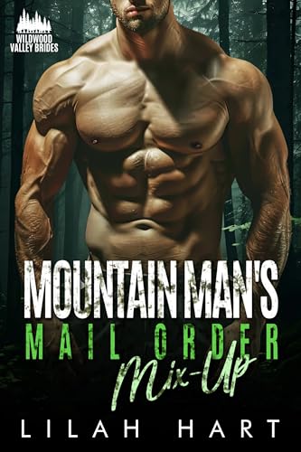 Mountain Man's Mail Order Mix-Up (Wildwood Valley Brides Book 1)