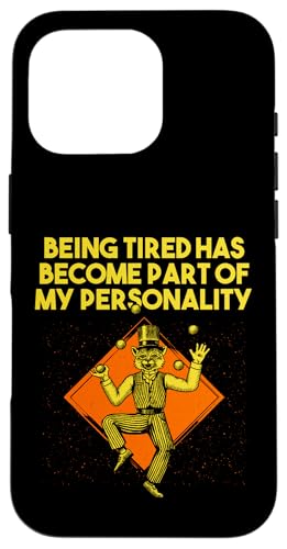 Being Tired Become Part of My Personality �ʔ������ �X�}�z�P�[�X iPhone 16 Pro �p