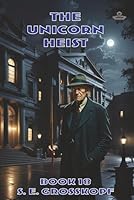 The Unicorn Heist (Lowan) 1965651356 Book Cover