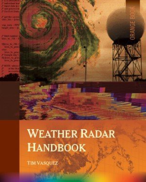 Weather Radar Handbook by Tim Vasquez (2013) Taschenbuch