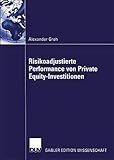 Risikoadjustierte Performance von Private Equity-Investitionen: Diss.