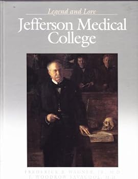 JEFFERSON MEDICAL COLLEGE of Thomas Jefferson University (Legend and Lore)