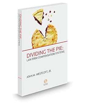 Paperback Dividing the Pie: Law Firm Compensation Systems Book