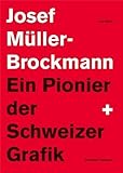  Josef Müller-Brockmann: Ein Pionier der Schweizer Grafik