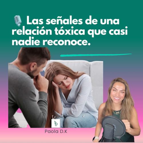 Las se&ntilde;ales de una relaci&oacute;n t&oacute;xica que casi nadie reconoce