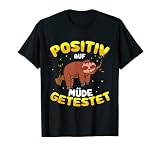 Faul Faultier Positiv auf Müde getestet Spruch Geschenk T-Shirt