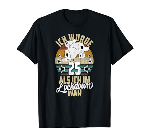 25° compleanno 'Ich wurde 25° Als Ich Im Lockdown War Geschenk Maglietta