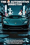 The AI Automotive Director: A System for Creating Cinematic AI Car Visuals