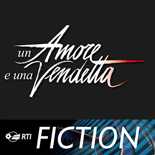 Un amore e una vendetta (Colonna sonora originale della serie TV) by Savio Riccardi on Amazon