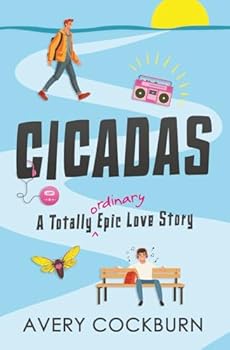 Paperback Cicadas: A Totally Ordinary Epic Love Story Book