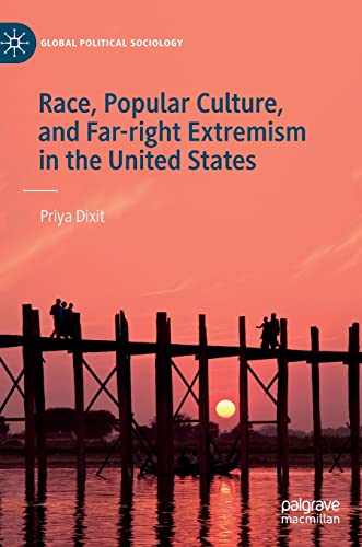 Race, Popular Culture, and Far-right Extremism in the United States (Global Political Sociology)