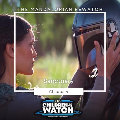 The Mandalorian Rewatch, Chapter Four: Sanctuary Podcast Por arte de portada