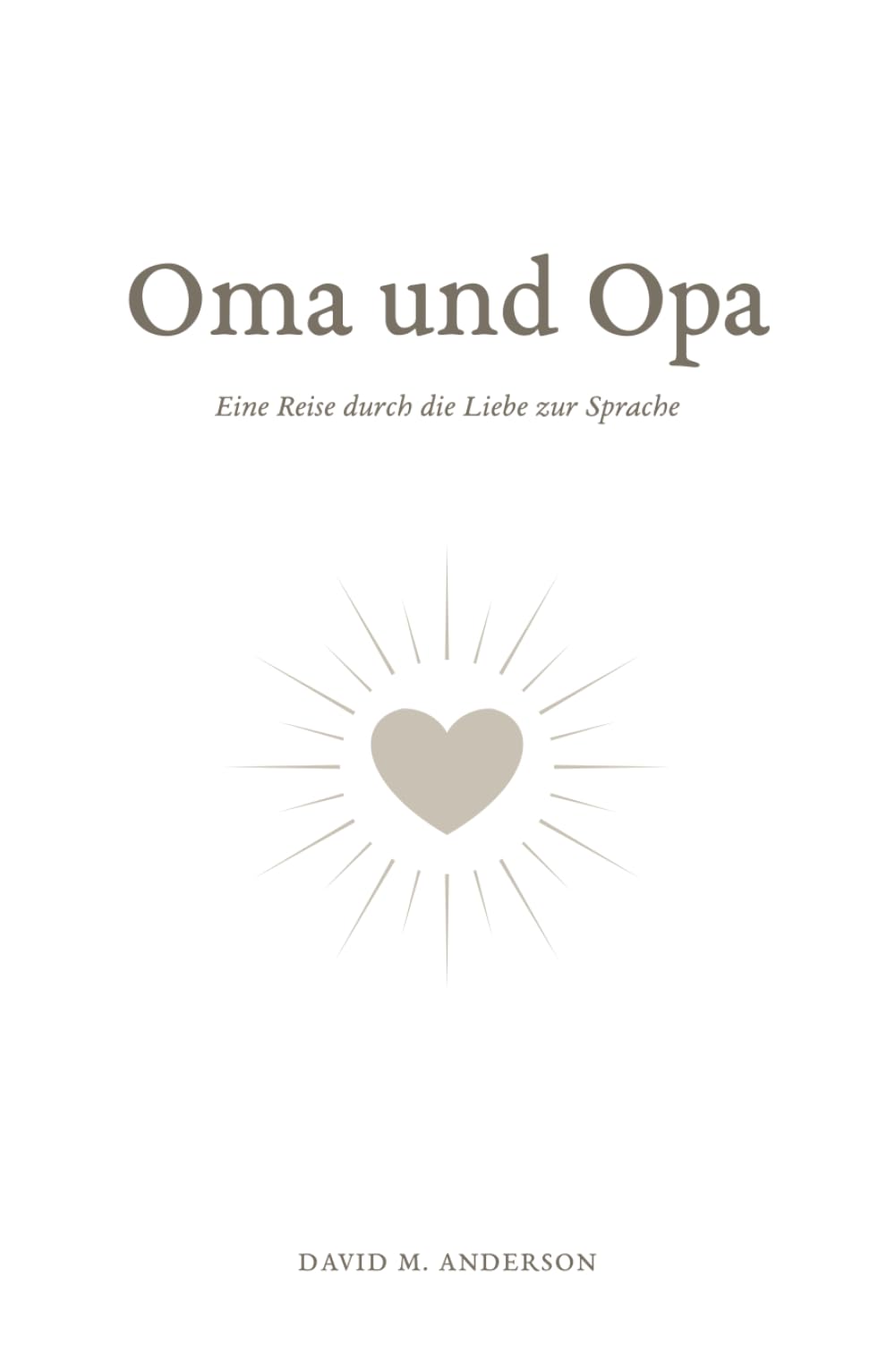Oma und Opa: Eine Reise durch die Liebe zur Sprache