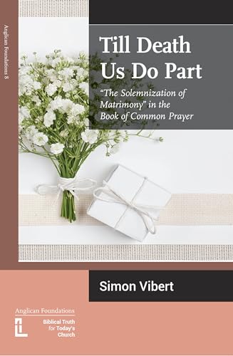 Till Death Us Do Part: "The Solemnization of Matrimony" in the Book of Common Prayer