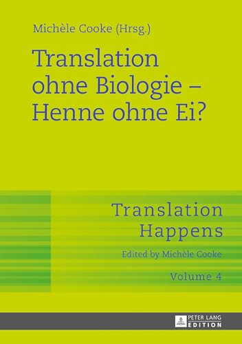 Translation ohne Biologie – Henne ohne Ei? (Translation Happens) (German Edition)
