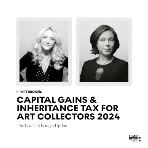 Capital Gains & Inheritance Tax for Art Collectors in 2024