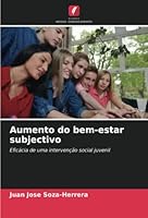 Aumento do bem-estar subjectivo: Eficácia de uma intervenção social juvenil 6205281090 Book Cover