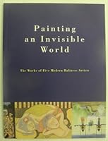 Painting an Invisible World: The Works of Five Modern Balinese Artists 905496023X Book Cover