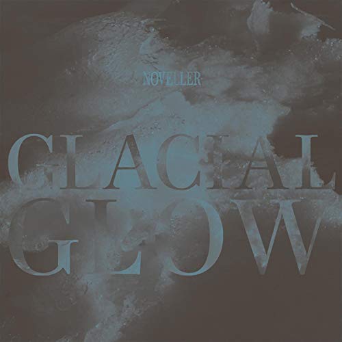 Album Art for Glacial Glow by Noveller