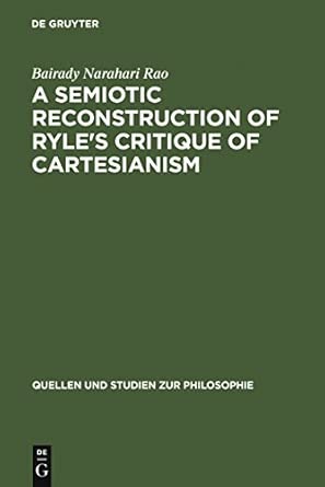 A Semiotic Reconstruction of Ryle's Critique of Cartesianism: 38 Reprint 2010 Edition-Wow! eBook