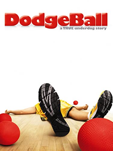 Dodgeball - A True Underdog Story