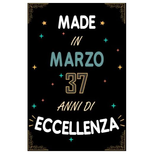 TACCUINO, MADE IN MARZO 1985, 37 ANNI DI ECCELLENZA: regali compleanno uomo e donna, 37 anni di compleanno regalo uomo e donna 37 anni, regalo per lui/lei, Taccuino da 120 pagine