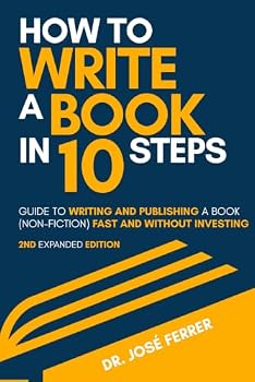 How to write a book in 10 steps: Guide to writing and publishing a book (non-fiction) fast and without investing