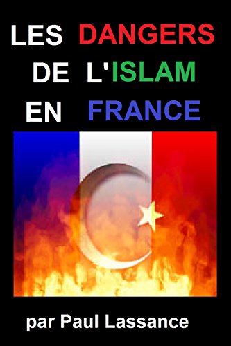Télécharger LES DANGERS DE L'ISLAM POUR LA FRANCE PDF