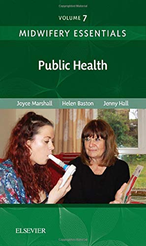Midwifery Essentials: Public Health: Volume 7 (Volume 7) (Midwifery Essentials, Volume 7)