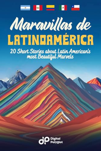 Maravillas de Latinoamérica: 20 Short Stories about Latin American's most Beautiful Marvels (Latin American Spanish) (Spanish Edition)