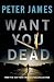 Want You Dead (Detective Superintendent Roy Grace)