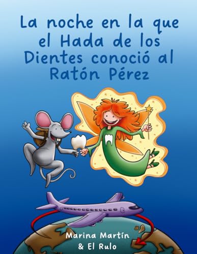 La noche en la que el Hada de los Dientes conoció al Ratón Pérez