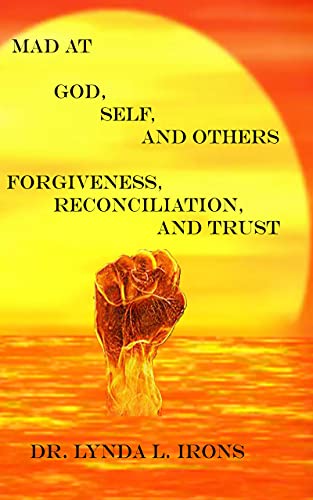 Couverture du livre Mad at God, Self, and Others - Forgiveness, Reconciliation and Trust - Help from a Christian Perspective (English Edition)