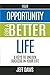 Your Opportunity for a Better Life: 9 Keys to Unlock Success in Your Life