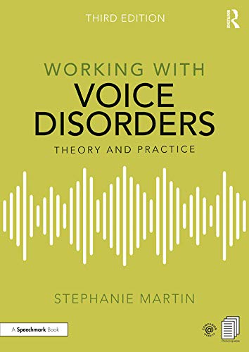 Working with Voice Disorders: Theory and Practice      3rd Edition, Kindle Edition