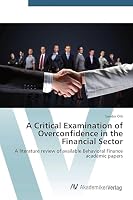 A Critical Examination of Overconfidence in the Financial Sector 3639629558 Book Cover