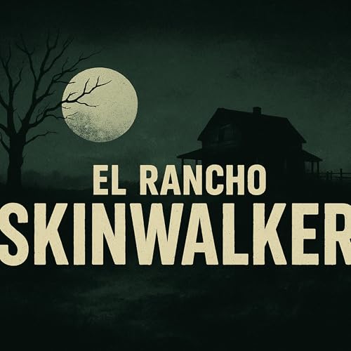 Expediente 002: El Misterio del Rancho Skinwalker