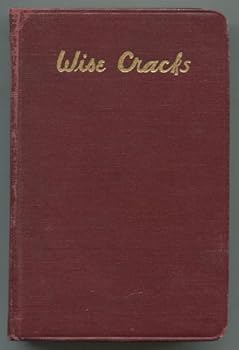 Hardcover Wise Cracks: Wit, Wisdom and Fun Suitable for Use on All Occasions Book
