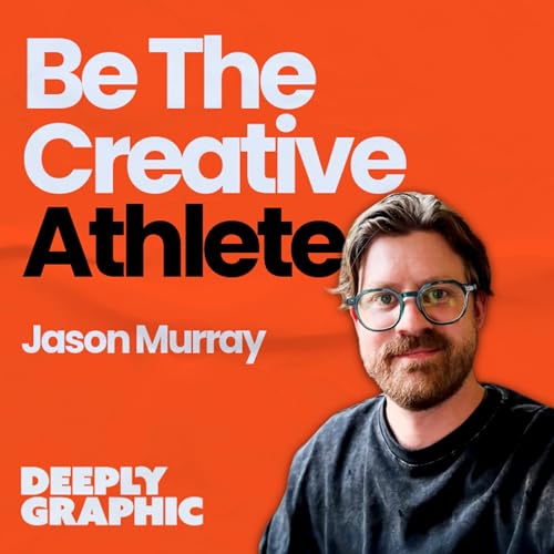 Be The Creative Athlete - Jason Murray