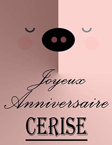 Joyeux Anniversaire Cerise: Cahier de Dessins | Carnet de Croquis Personnalisé | Format Extra Large A4 | 550 Pages à Remplir de Croquis |Unique ... Mignon (Cadeau D'anniversaire pour Filles)