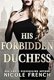 His Forbidden Duchess: An anti-hero, opposites-attract romance (Rose Gold Book 2)
