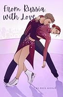From Russia, With Love: A Viktor and Petra Short Story (Kiss and Cry) B0BN5Z9QSF Book Cover