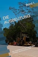 Die Ausbeutung (German Edition) B0F6F25TZW Book Cover