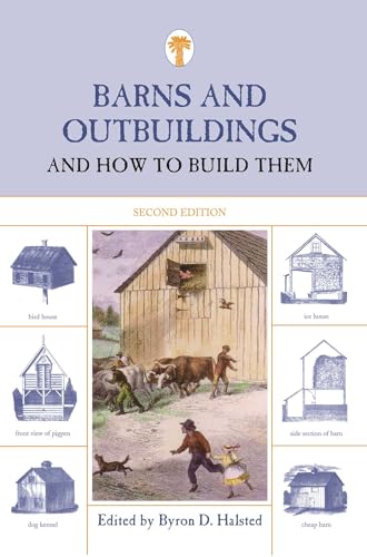 Barns and Outbuildings: And How to Build Them
