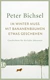 Im Winter muss mit Bananenbäumen etwas geschehen: Geschichten für die kalte Jahreszeit (insel taschenbuch)