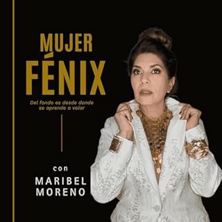 Mujer F&eacute;nix con Maribel Moreno Audiobook By Maribel Moreno cover art