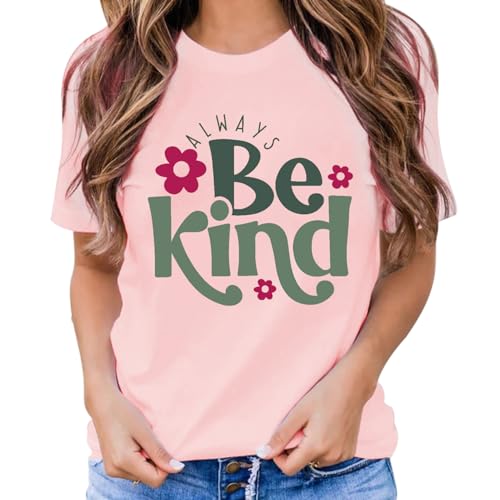 Image of Always Be Kind Shirt Kindness Shirt Be Kind Women T-Shirt Inspirational Quotes Tees Inspirational Tops
