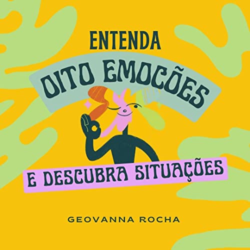 Entenda 8 emoções: Descubra situações