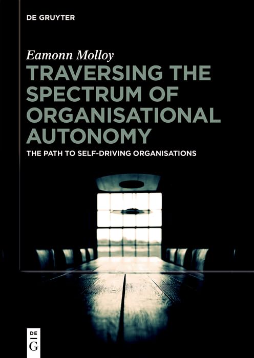 Traversing the Spectrum of Organisational Autonomy: The Path to Self-Driving Organisations